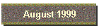 August 1999