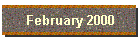 February 2000